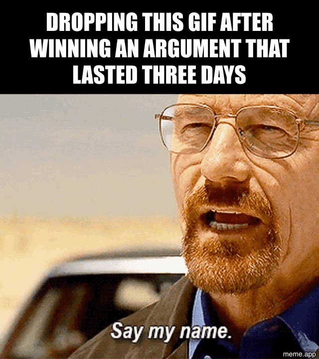 Walter White Say My Name GIF about picking every bracket upset correctly