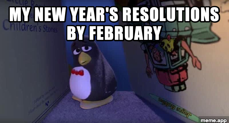 Wheezy In A Corner meme about New Year's resolutions forgotten by February