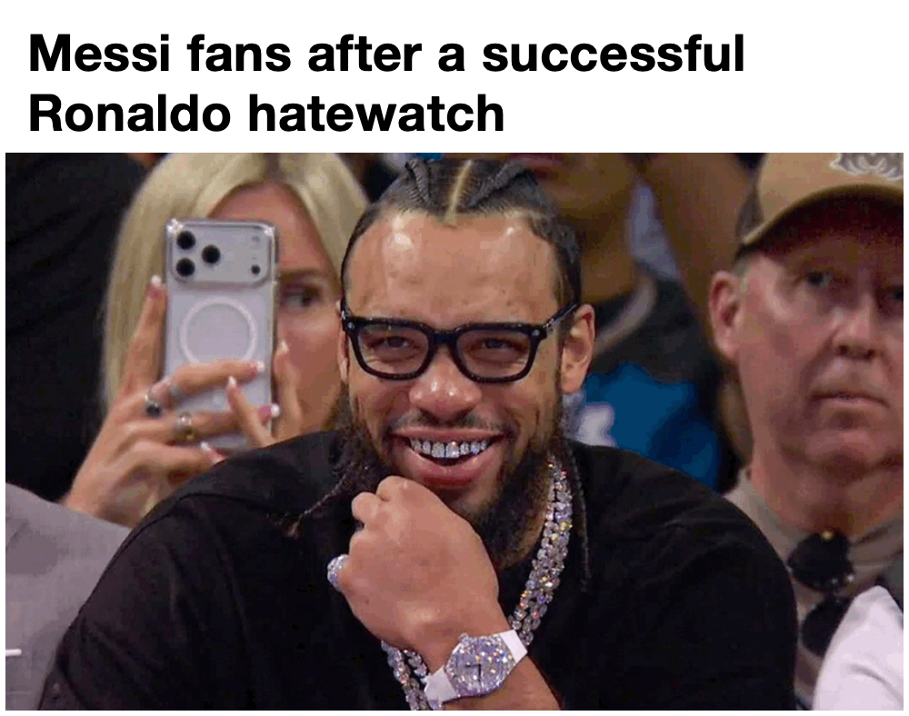Messi fans after a successful Ronaldo hatewatch