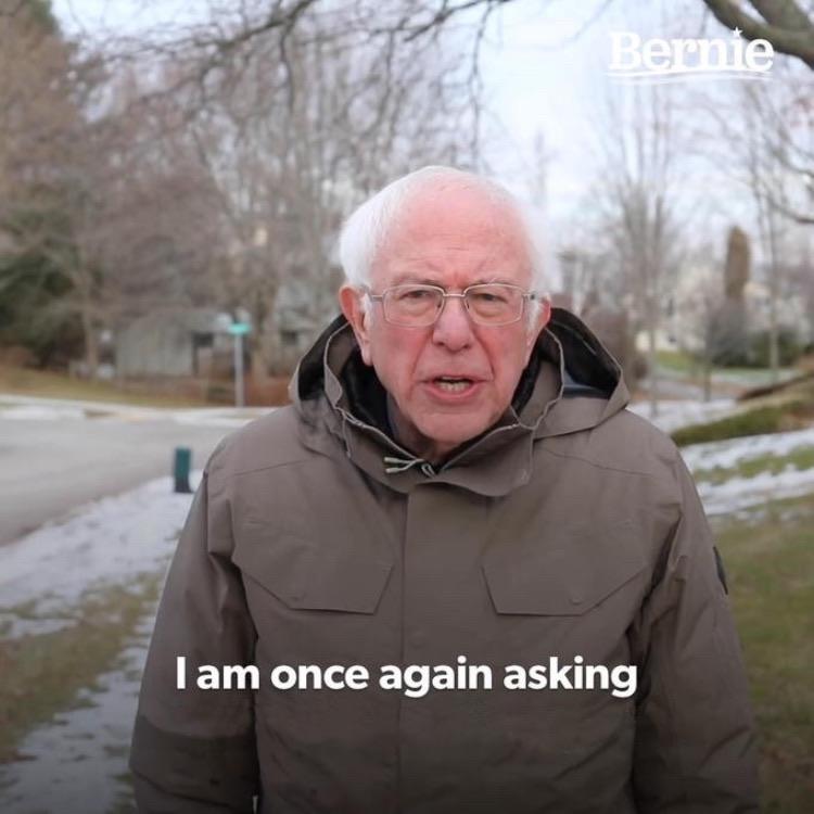 Bernie I Am Once Again Asking meme template