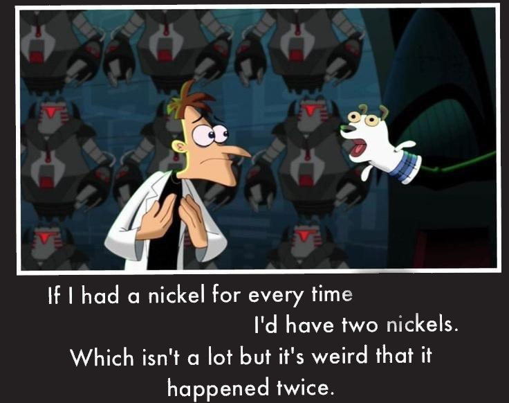 Doof If I Had A Nickel With Caption meme template