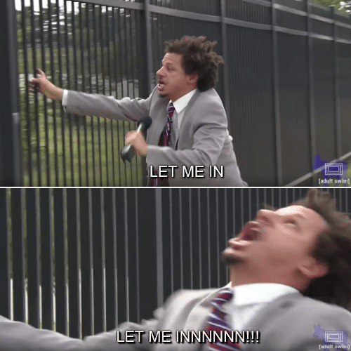 Let Me In (Eric Andre) meme template