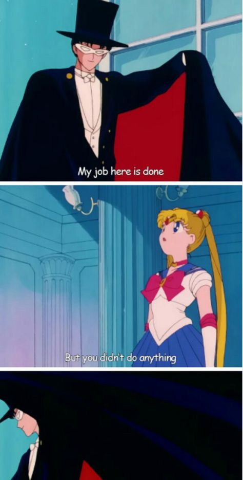 My Job Here Is Done (Sailor Moon) meme template - Three vertical anime panels from Sailor Moon. In the first, Tuxedo Mask strikes a confident pose, cape billowing, declaring h