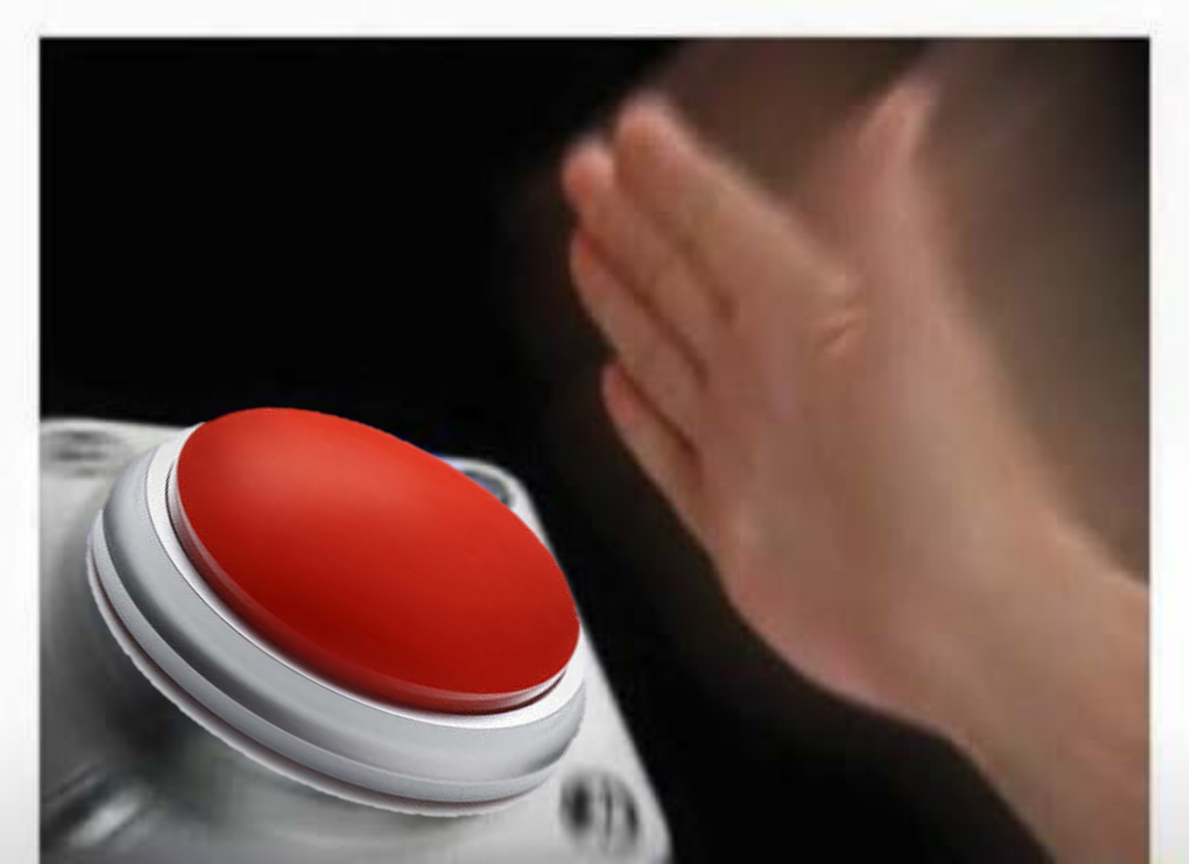 Red Button Hand meme template - A large red button with a silver rim sits on the left, slightly tilted toward the camera. A hand descends from the upper righ