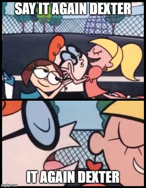 Say It Again Dexter With Caption meme template