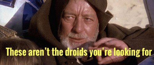 These Aren't The Droids (Captioned) meme template