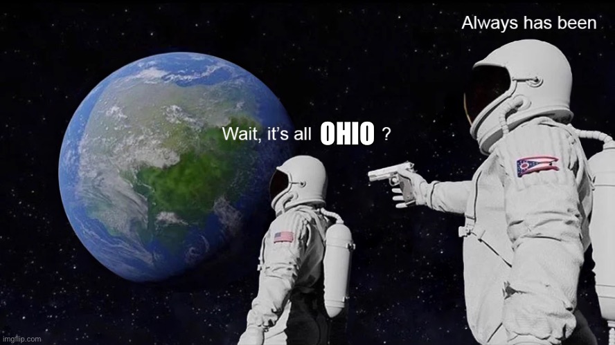 Wait It's All Ohio meme template
