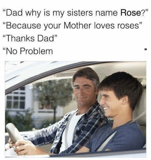 Why Is My Sisters Name Rose meme template