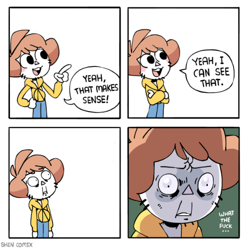 Yeah That Makes Sense meme template - A 4-panel Shen Comix strip. A girl with a ponytail in a yellow jacket reacts to three statements. Panel 1: she points approvi