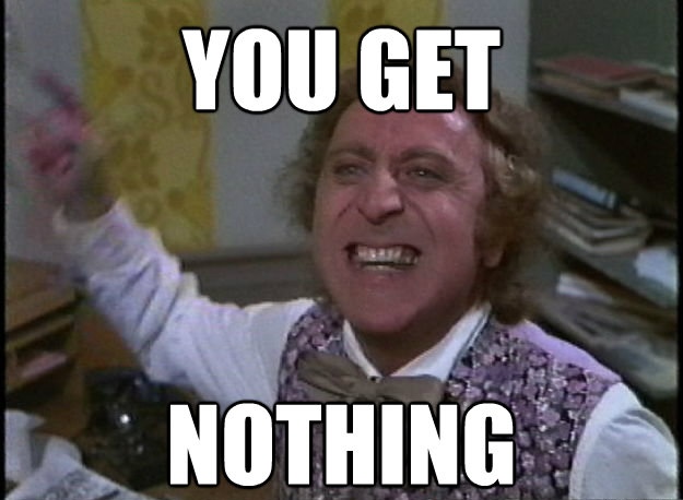 You Get Nothing With Caption meme template